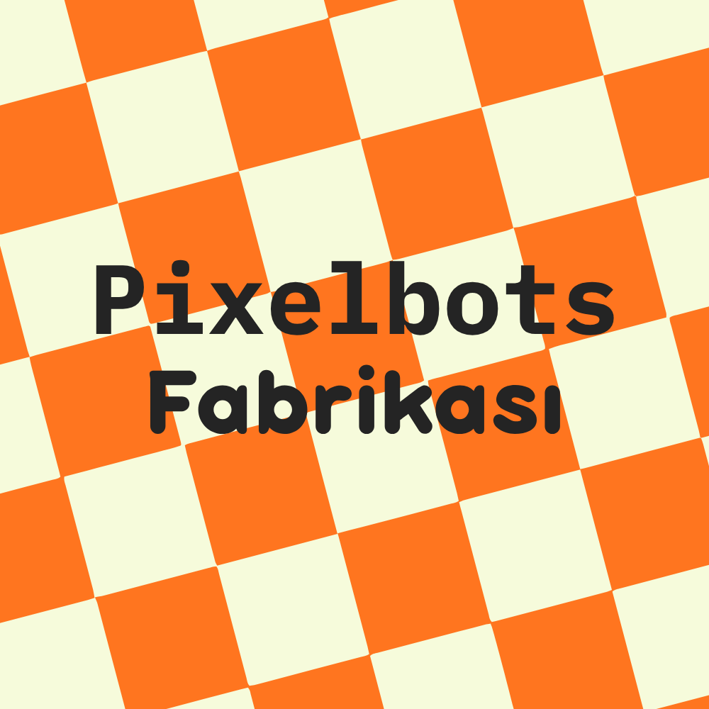 Pixelbots Fabrikası